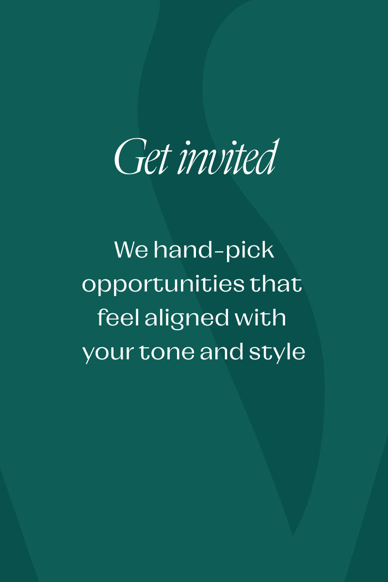 Green background with white text that says "Get invited" "We hand-pick opportunities that feel aligned with your tone and style"