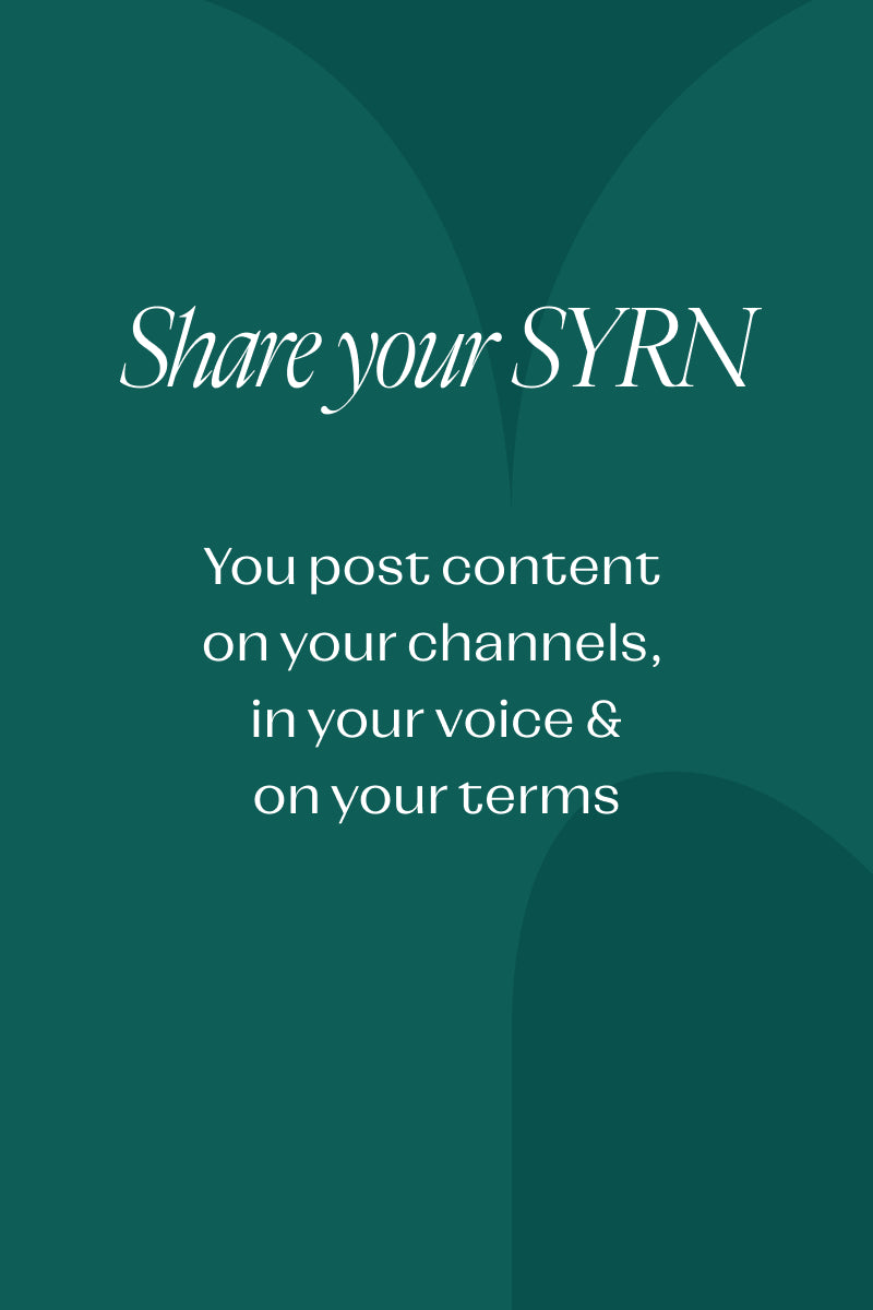 Green background with white text that says "Share your SYRN" "you post content on your channels, in your voice & on your terms"